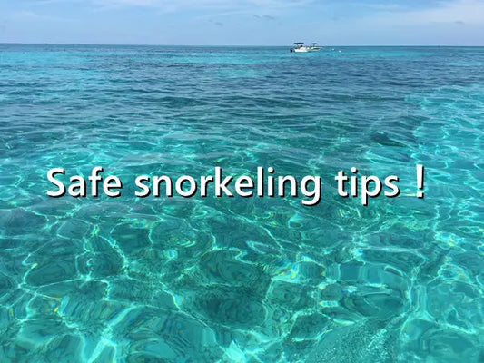 Safe snorkeling tips！